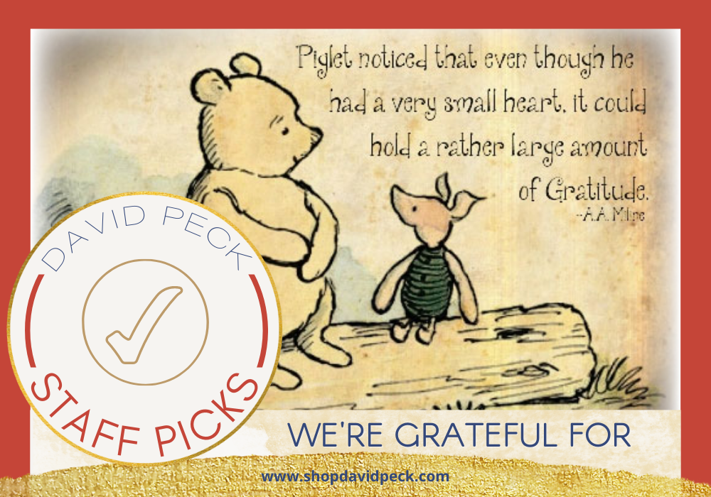 Staff Picks. A.A. Milne Winnie the Pooh quote about Gratitude with Pooh and Piglet sitting on a log next to it.