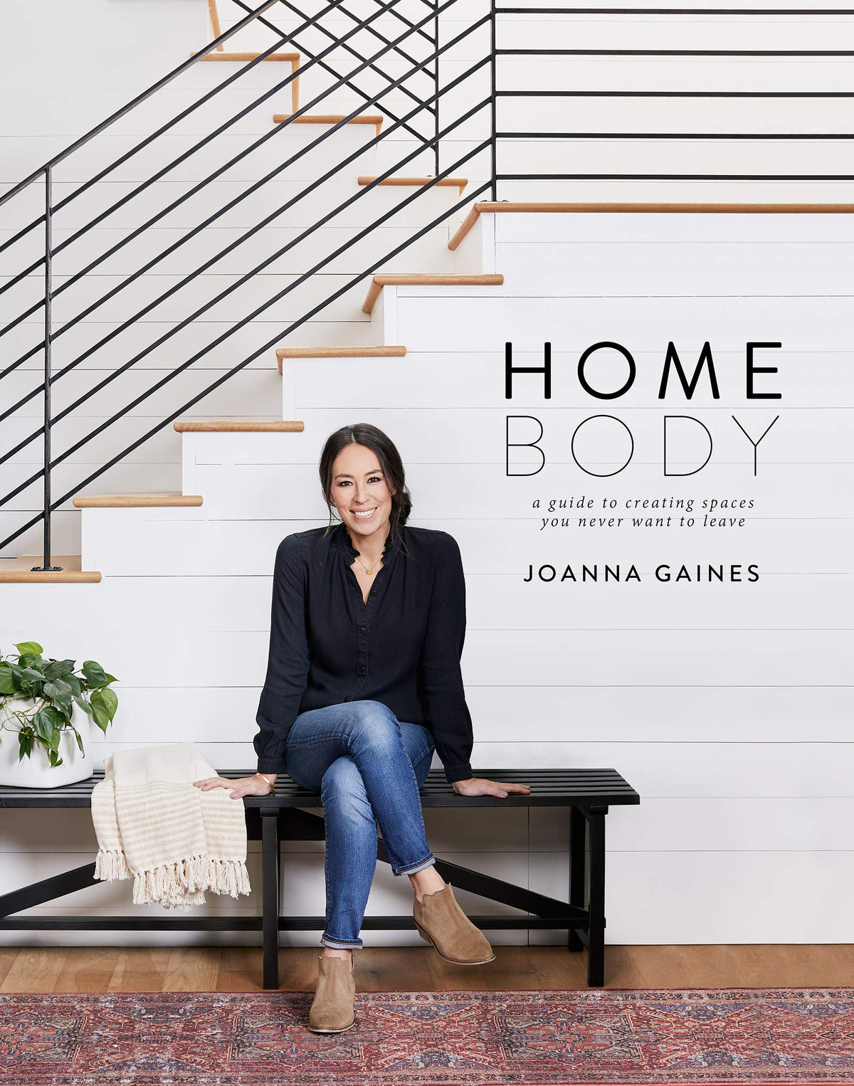 Homebody: A Guide to Creating Spaces You Never Want to Leave | Joanna Gaines