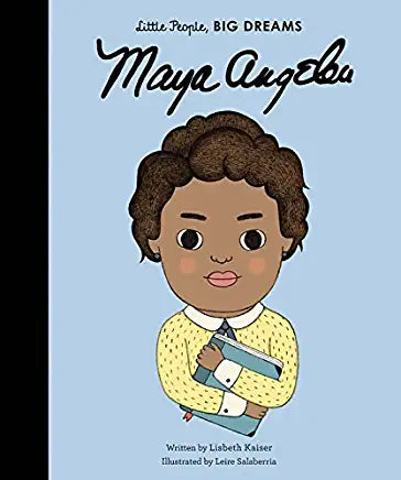 Little People, Big Dreams: Maya Angelou | Lisbeth Kaiser