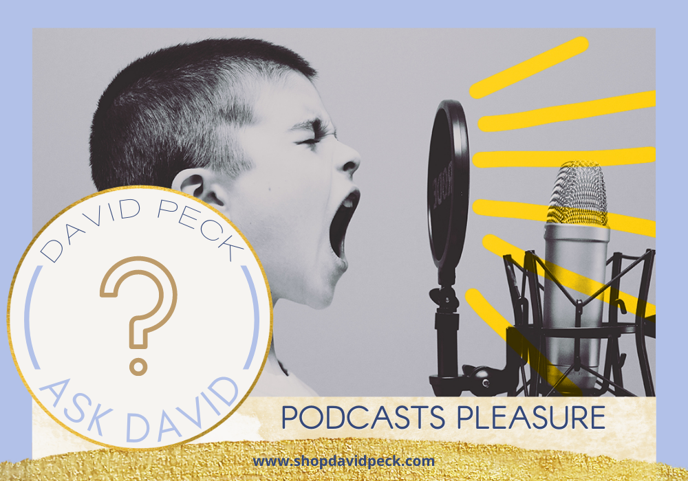 ask david.David Peck's podcast recommendations. young boy yelling into old style microphone 
