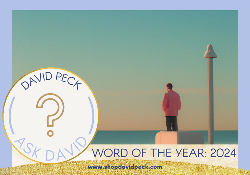 Ask David 2024 Word Of The Year David Peck   Blog Cover Word Of The Year 2024 800x 