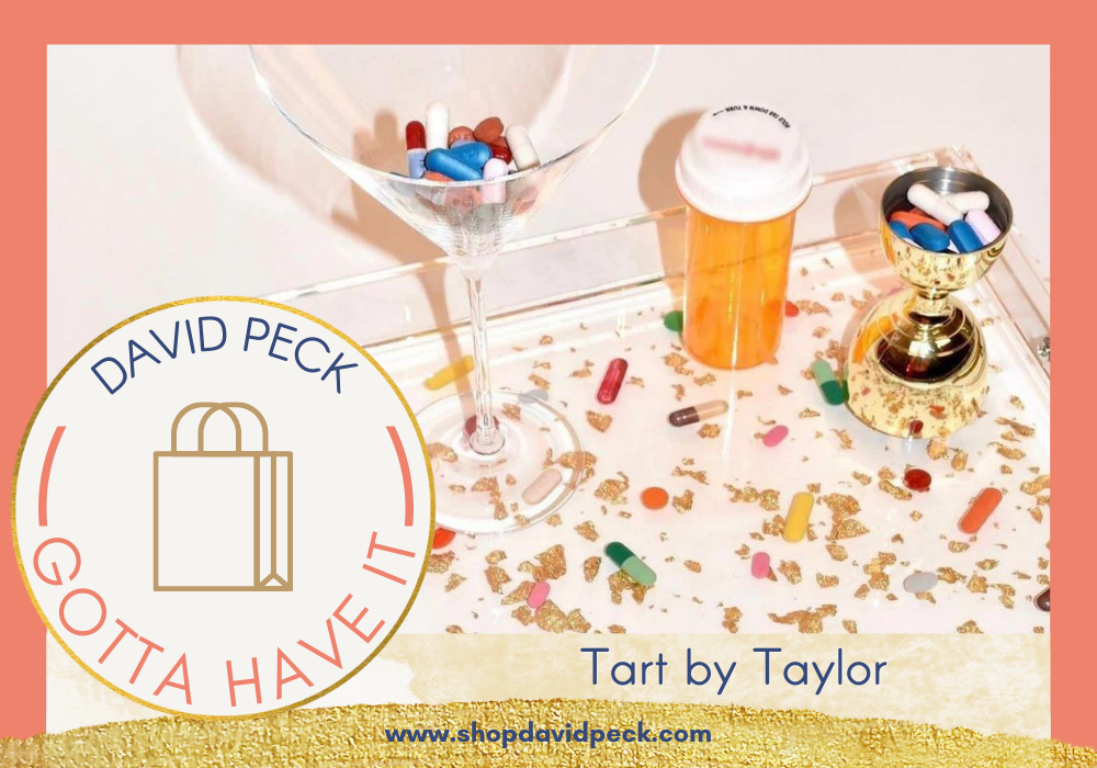 Gotta have it! New products at David Peck include coasters and trays by Tart by Taylor!