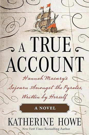 A True Account: Hannah Masury’s Sojourn Amongst the Pyrates, Written by Herself | Katherine Howe