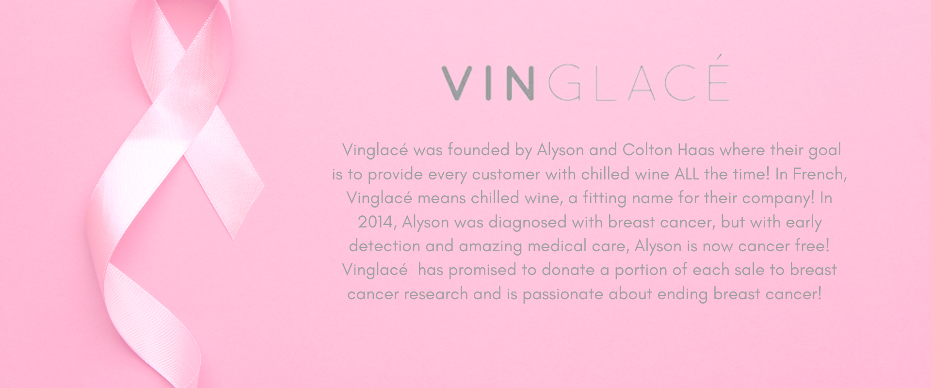 Vinglace description talking about breast cancer and how they are fighting against it