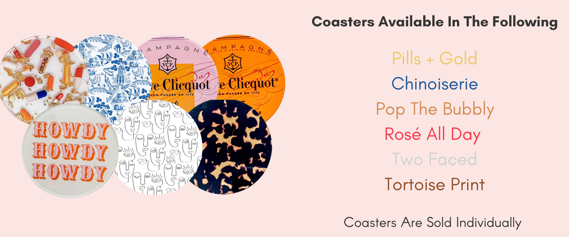 Coasters in pills + gold, chinoiserie, pop the bubbly, rose all day, two faced print, tortoise print