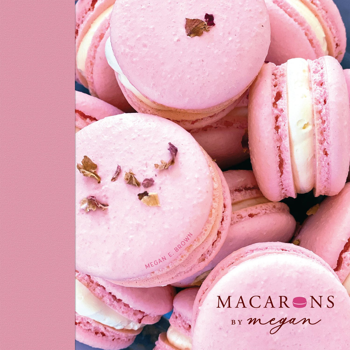 Macarons by Megan, the Book | Megan Brown