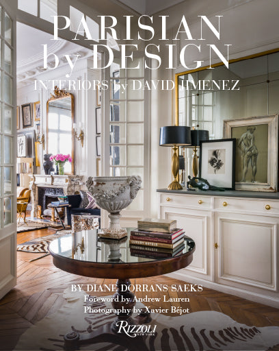 Parisian by Design: Interiors by David Jimenez | Diane Dorrans Saeks