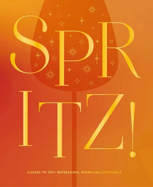 Spritz!: Cheers to 100+ Refreshing, Sparkling Cocktails | The Coastal Kitchen