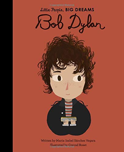 Little People, Big Dreams: Bob Dylan | Maria Isabel Sànchez Vegara