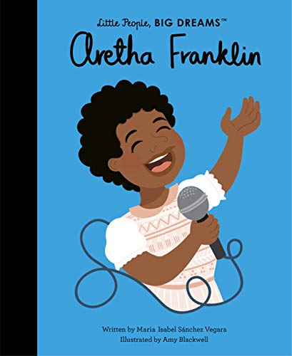 Little People, Big Dreams: Aretha Franklin | Maria Isabel Sànchez Vegara