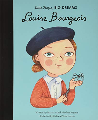 Little People, Big Dreams: Louise Bourgeois | Maria Isabel Sanchez Vegara