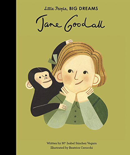 Little People, Big Dreams: Jane Goodall | Maria Isabel Sànchez Vegara