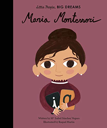 Little People, Big Dreams: Maria Montessori | Maria Isabel Sànchez Vegara