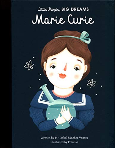 Little People, Big Dreams: Marie Curie | Maria Isabel Sànchez Vegara