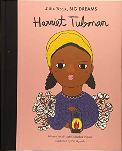 Little People, Big Dreams: Harriet Tubman | Maria Isabel Sanchez Vegara