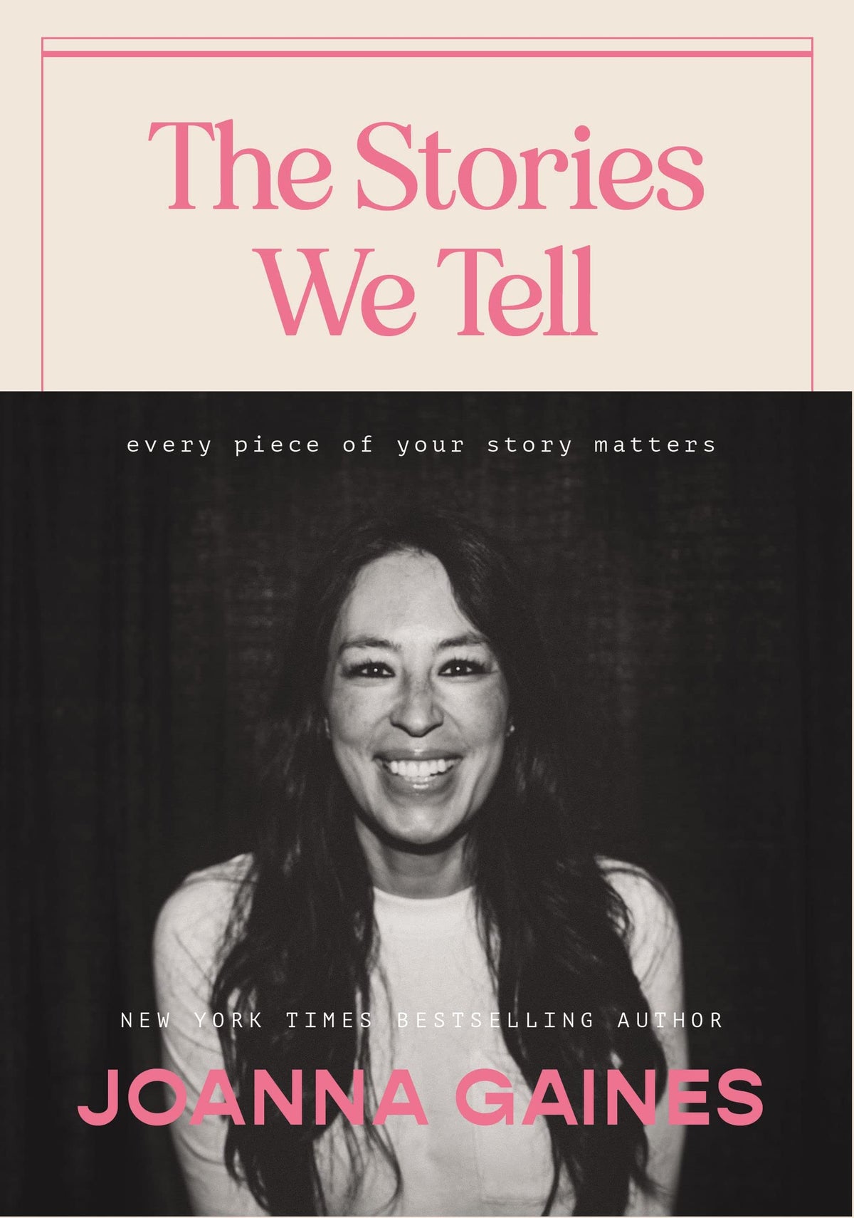 The Stories We Tell: Every Piece of Your Story Matters | Joanna Gaines