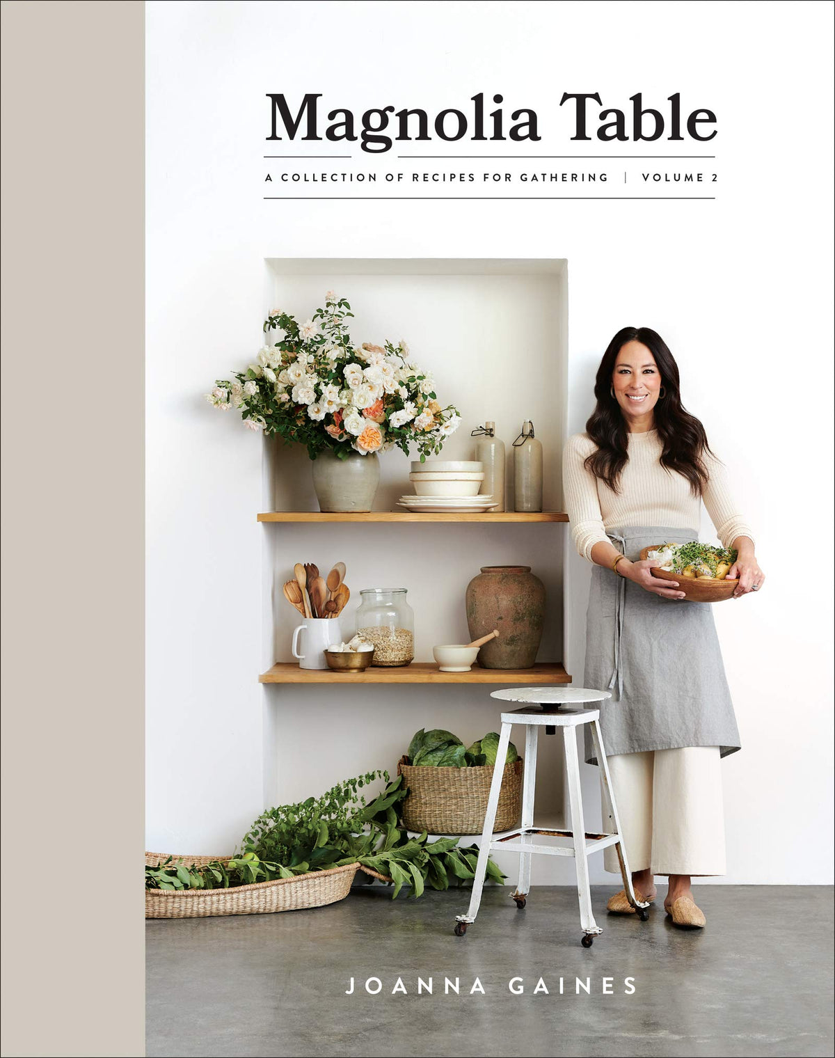 Magnolia Table, Volume 2: A Collection of Recipes for Gathering | Joanna Gaines