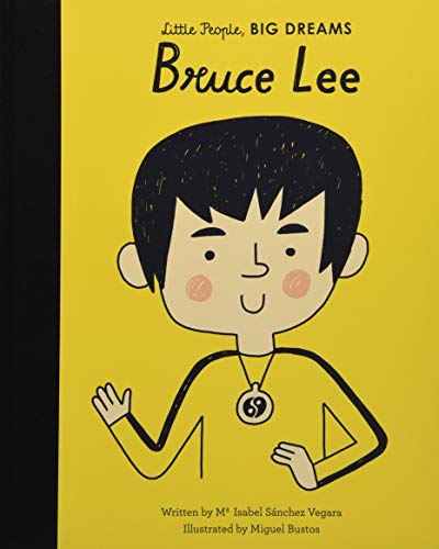 Little People, Big Dreams: Bruce Lee | Maria Isabel Sànchez Vegara