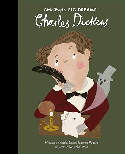 Little People, Big Dreams: Charles Dickens | Maria Isabel Sànchez Vegara