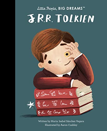 Little People, Big Dreams: J. R. R Tolkien | Maria Isabel Sànchez Vegara