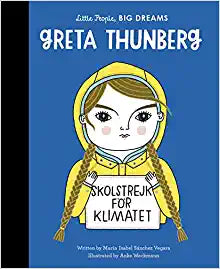 Little People, Big Dreams: Greta Thunberg | Maria Isabel Sànchez Vegara
