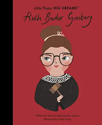 Little People, Big Dreams: Ruth Bader Ginsburg | Maria Isabel Sànchez Vegara