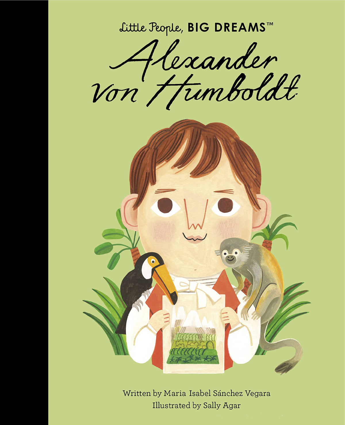 Little People, Big Dreams: Alexander von Humboldt | Maria Isabel Sanchez Vegara