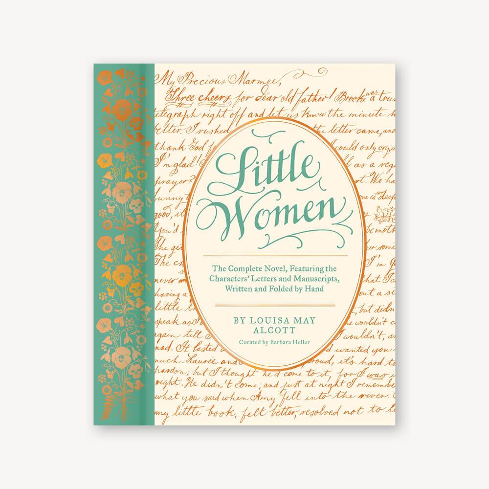 Little Women: The Complete Novel, with Nineteen Letters from the Characters&#39; Correspondence, Written and Folded by Hand | Louisa May Alcott