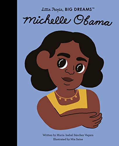 Little People, Big Dreams: Michelle Obama | Maria Isabel Sànchez Vegara