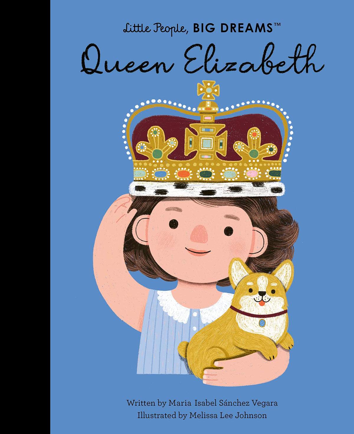 Little People, Big Dreams: Queen Elizabeth | Maria Isabel Sanchez Vegara