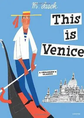This Is Venice: A Children&#39;s Classic | M. Sasek