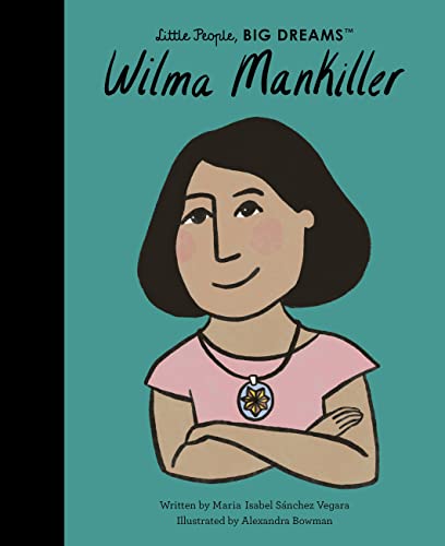 Little People, Big Dreams: Wilma Mankiller | Maria Isabel Sànchez Vegara