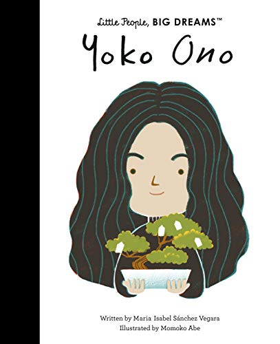 Little People, Big Dreams: Yoko Ono | Maria Isabel Sànchez Vegara