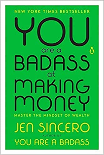 You Are A Badass at Making Money: Master the Mindset of Wealth | Jen Sincero