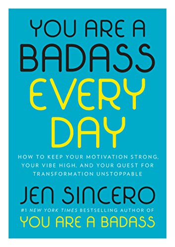 You are a Badass Every Day, How to Keep Your Motivation Strong | Jen Sincero